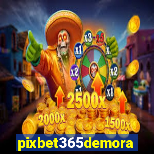 pixbet365demora