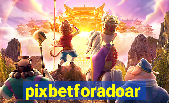 pixbetforadoar