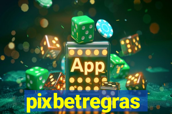 pixbetregras