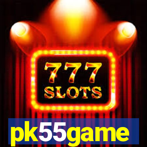 pk55game