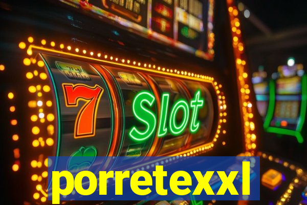 porretexxl