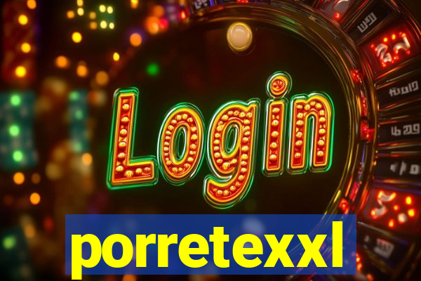 porretexxl