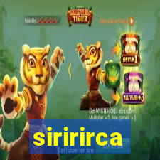 siririrca