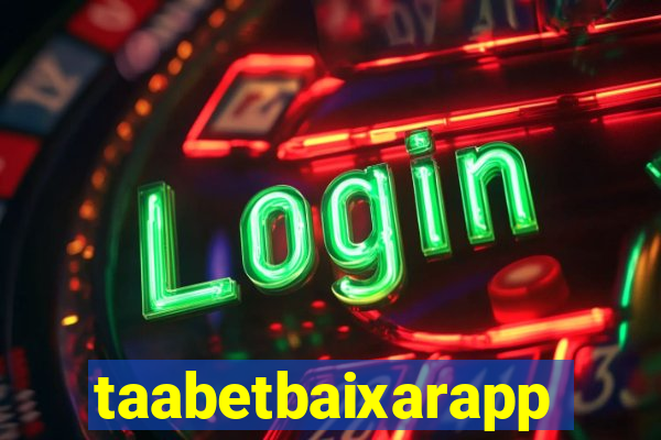 taabetbaixarapp