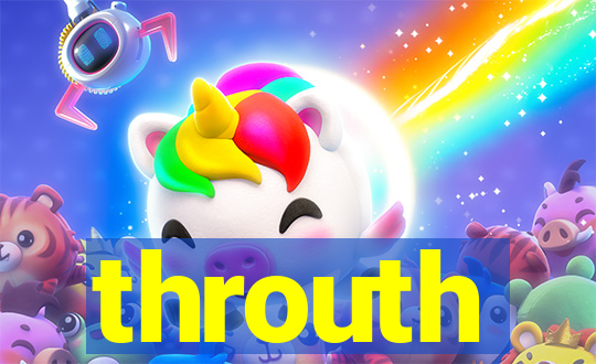 throuth