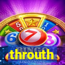 throuth