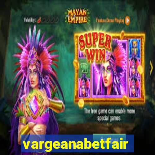 vargeanabetfair