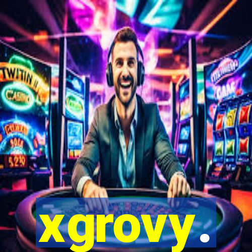 xgrovy.